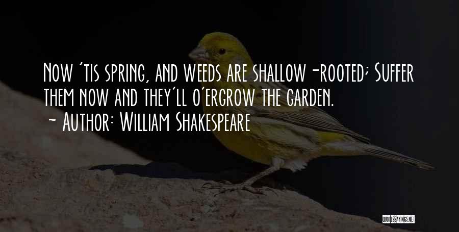 Garden Weeds Quotes By William Shakespeare
