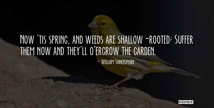 Garden Weeds Quotes By William Shakespeare