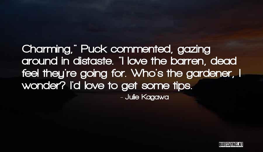 Gardener Love Quotes By Julie Kagawa Gardener Love Quotes By Julie Kagawa