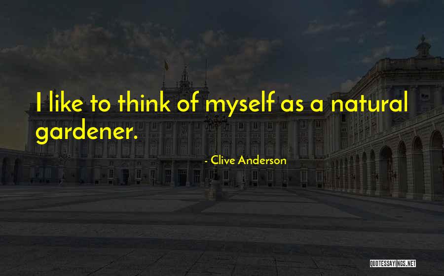Gardener Quotes By Clive Anderson Gardener Quotes By Clive Anderson
