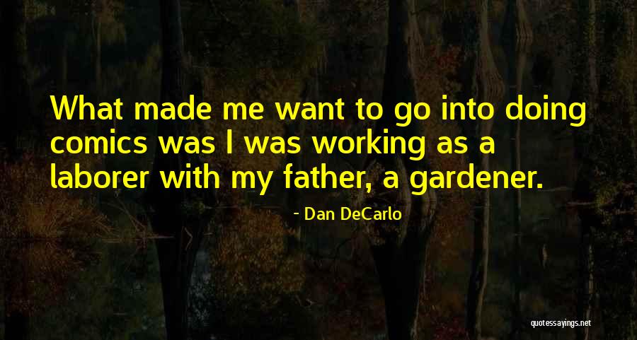 Gardener Quotes By Dan DeCarlo