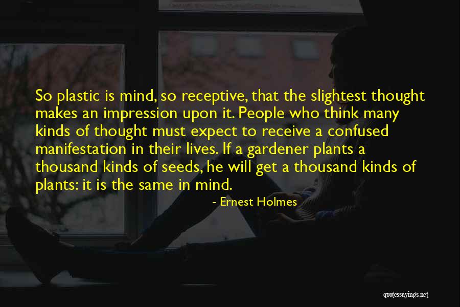 Gardener Quotes By Ernest Holmes Gardener Quotes By Ernest Holmes