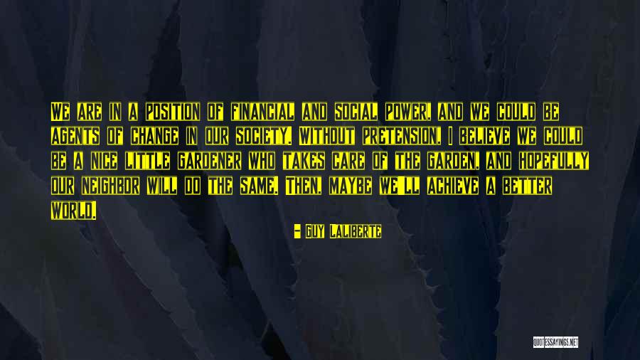 Gardener Quotes By Guy Laliberte Gardener Quotes By Guy Laliberte