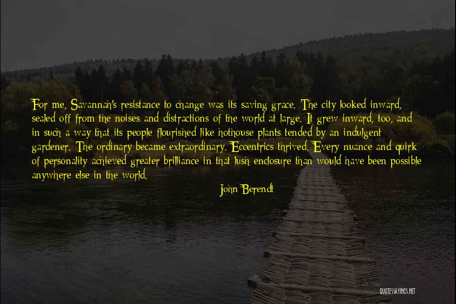 Gardener Quotes By John Berendt