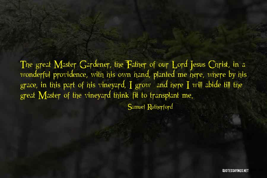 Gardener Quotes By Samuel Rutherford Gardener Quotes By Samuel Rutherford