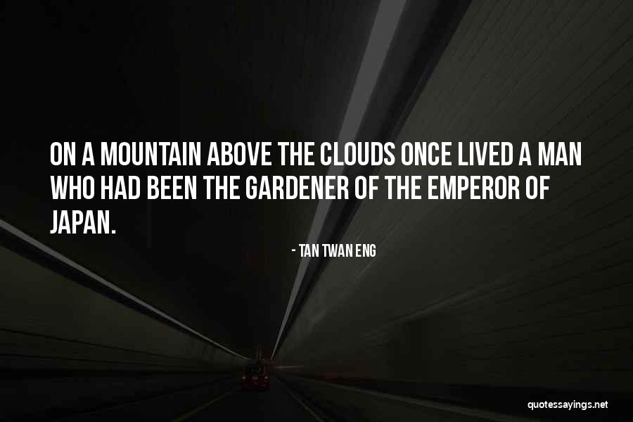 Gardener Quotes By Tan Twan Eng