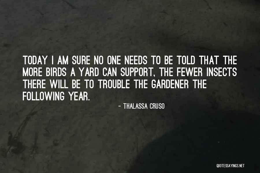 Gardener Quotes By Thalassa Cruso Gardener Quotes By Thalassa Cruso