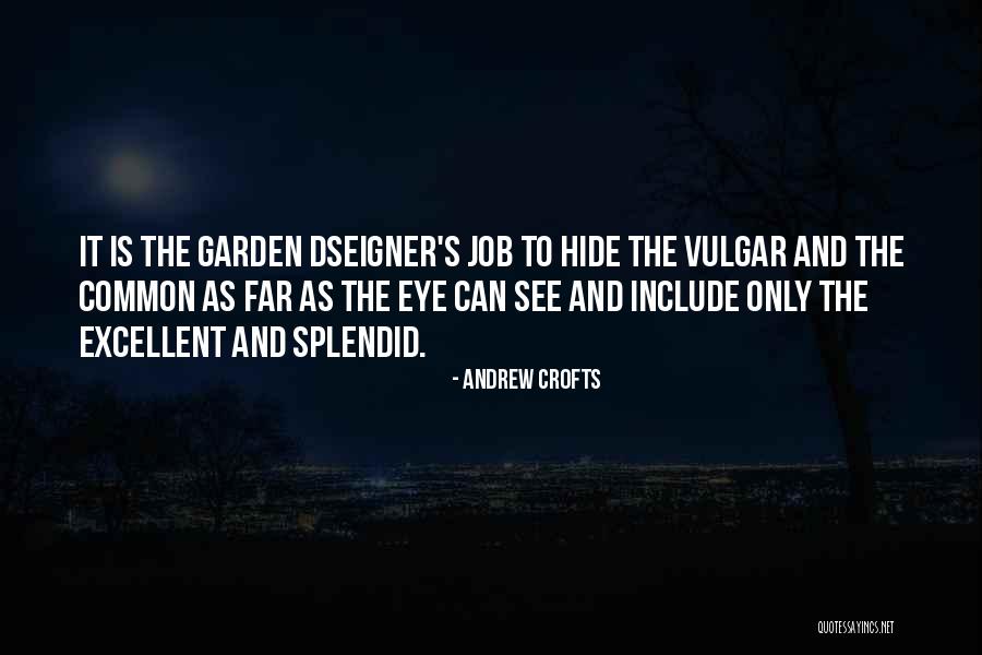 Gardeners Quotes By Andrew Crofts