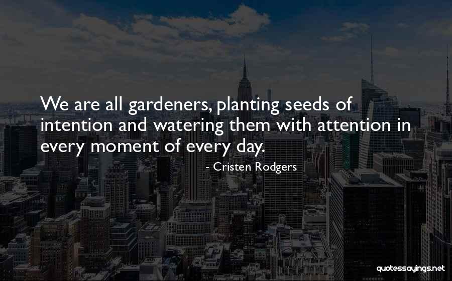 Gardeners Quotes By Cristen Rodgers