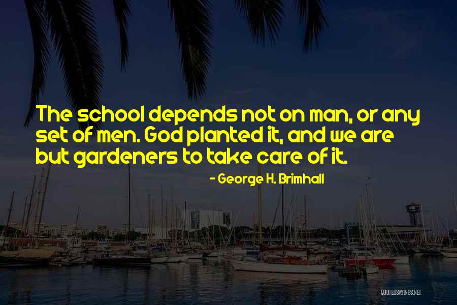 Gardeners Quotes By George H. Brimhall