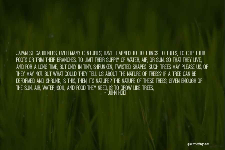 Gardeners Quotes By John Holt