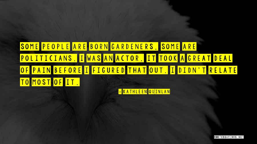 Gardeners Quotes By Kathleen Quinlan