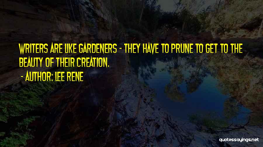 Gardeners Quotes By Lee Rene