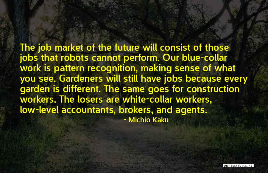 Gardeners Quotes By Michio Kaku