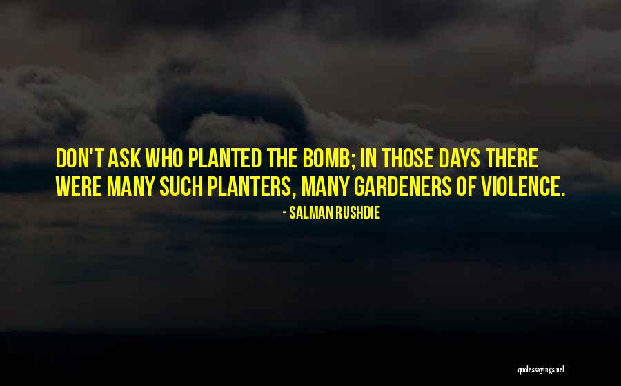 Gardeners Quotes By Salman Rushdie