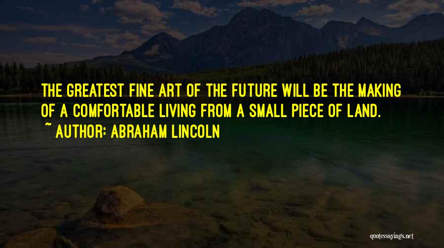 Gardening And Art Quotes By Abraham Lincoln
