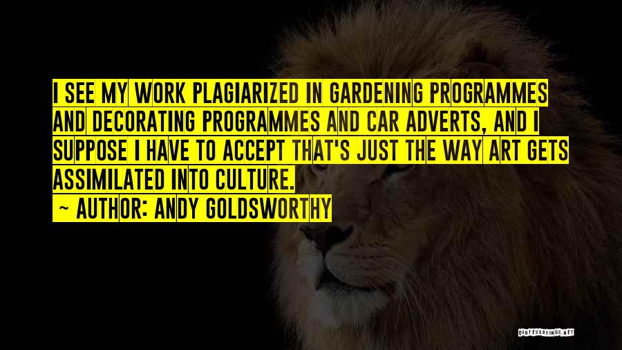 Gardening And Art Quotes By Andy Goldsworthy