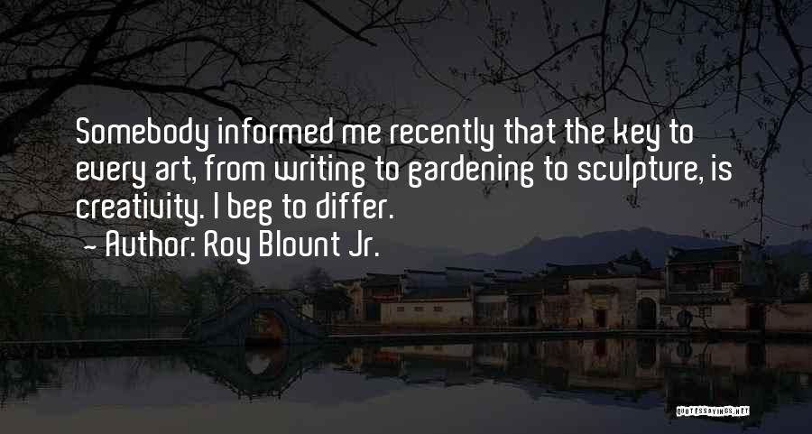 Gardening And Art Quotes By Roy Blount Jr.