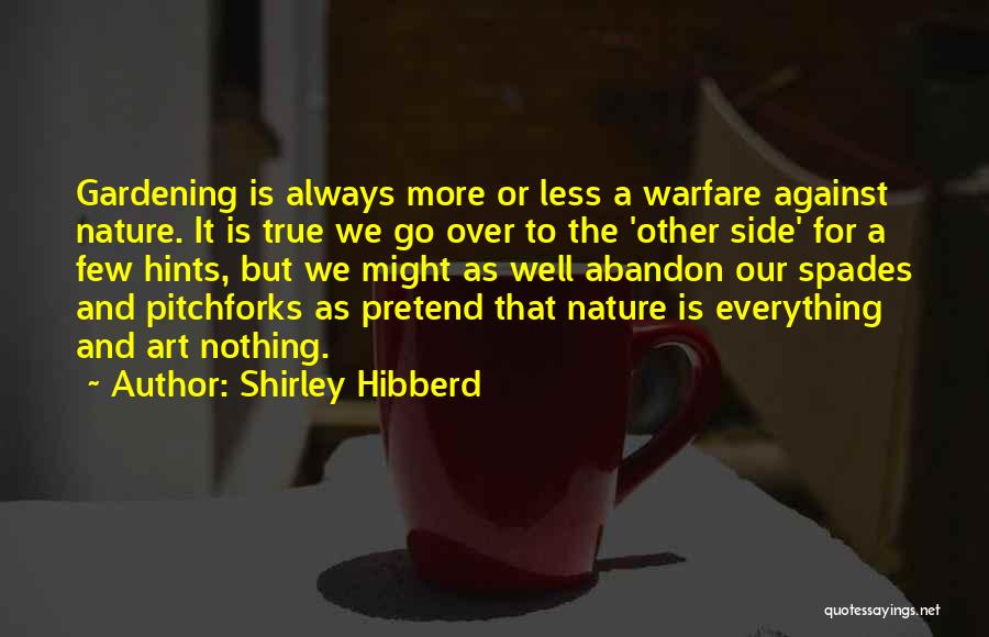 Gardening And Art Quotes By Shirley Hibberd