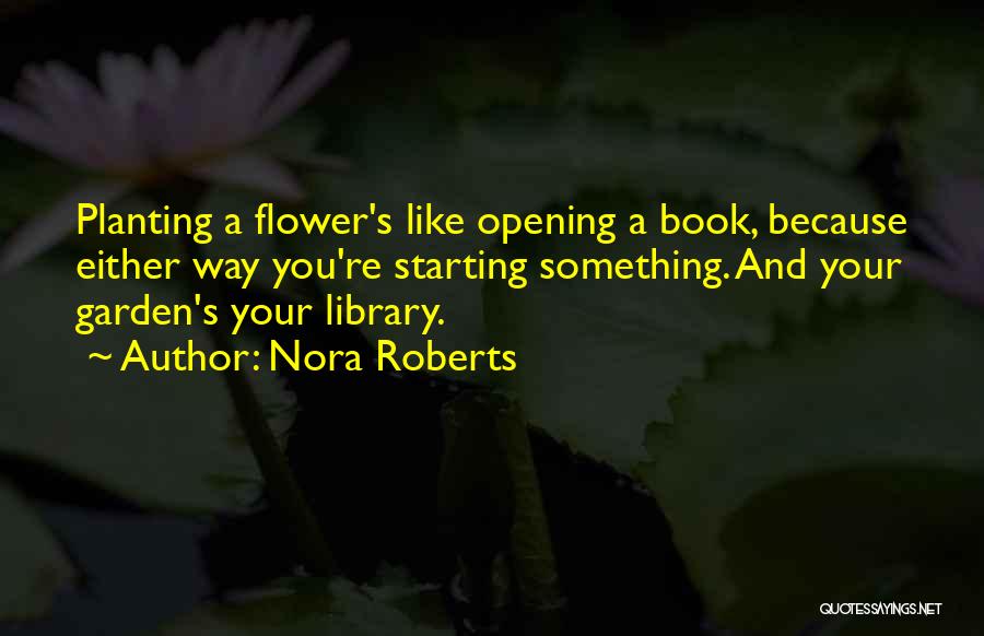 Gardening And Books Quotes By Nora Roberts
