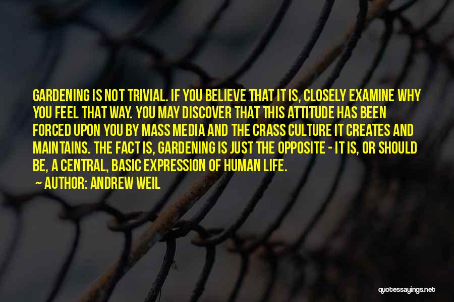 Gardening And Life Quotes By Andrew Weil