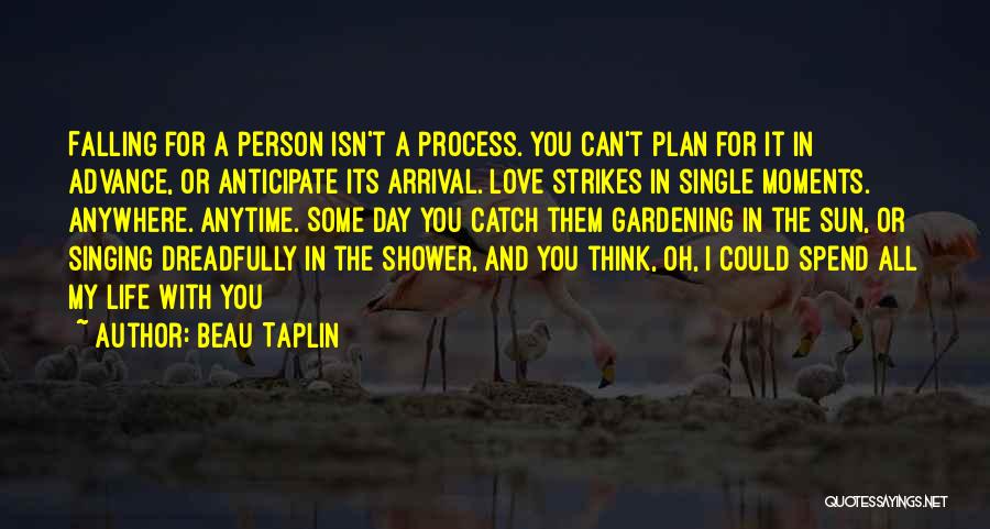 Gardening And Life Quotes By Beau Taplin