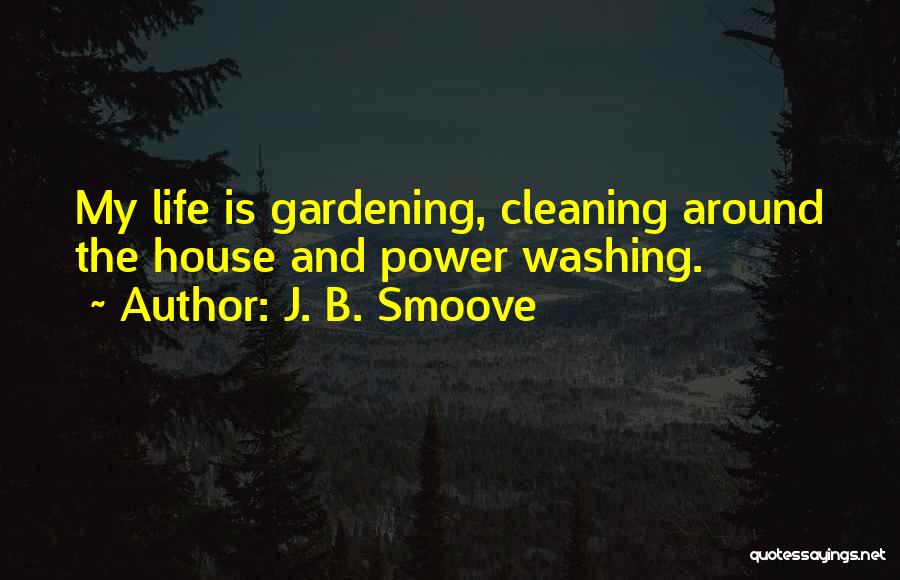 Gardening And Life Quotes By J. B. Smoove