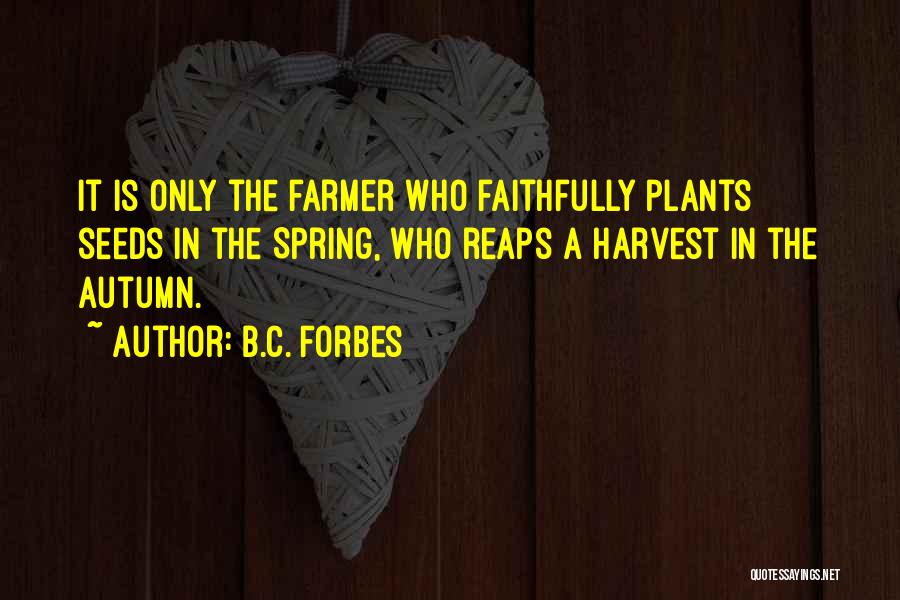 Gardening Quotes By B.C. Forbes