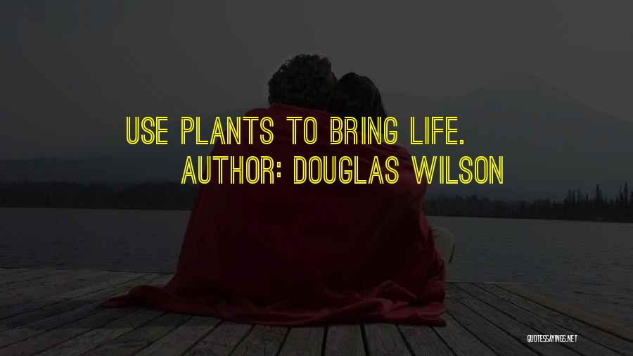 Gardening Quotes By Douglas Wilson