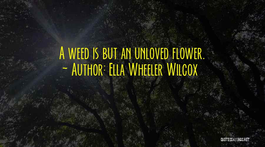 Gardening Quotes By Ella Wheeler Wilcox