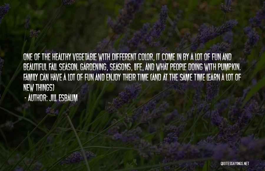 Gardening Quotes By Jill Esbaum