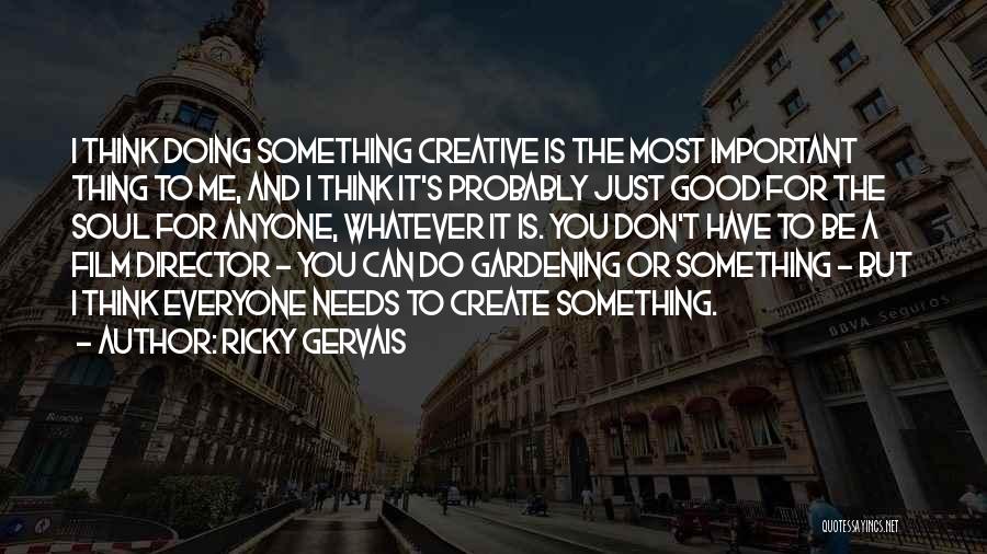 Gardening Quotes By Ricky Gervais