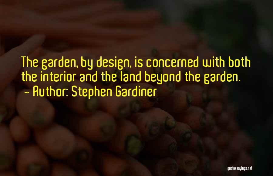 Gardening Quotes By Stephen Gardiner