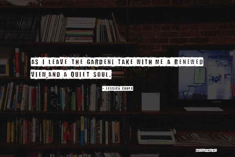 Gardening Soul Quotes By Jessica Coupe Gardening Soul Quotes By Jessica Coupe