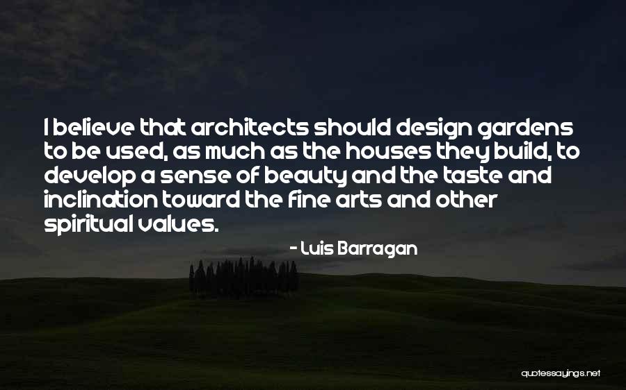 Gardens And Art Quotes By Luis Barragan Gardens And Art Quotes By Luis Barragan