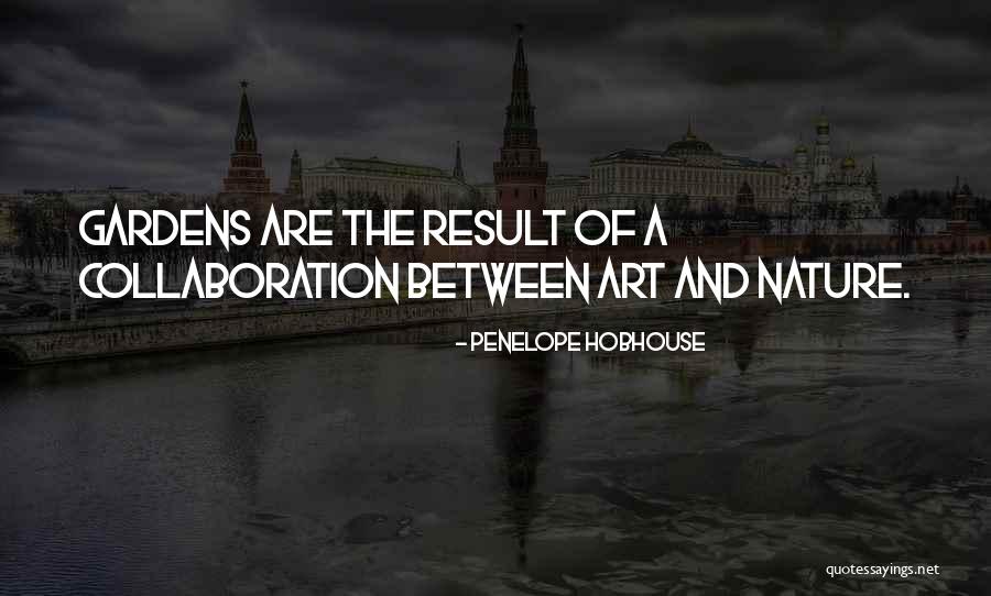 Gardens And Art Quotes By Penelope Hobhouse Gardens And Art Quotes By Penelope Hobhouse