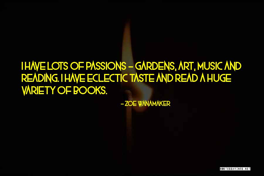 Gardens And Art Quotes By Zoe Wanamaker Gardens And Art Quotes By Zoe Wanamaker