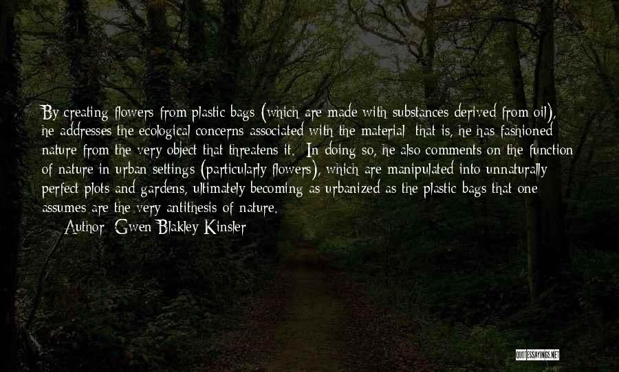 Gardens And Flowers Quotes By Gwen Blakley Kinsler