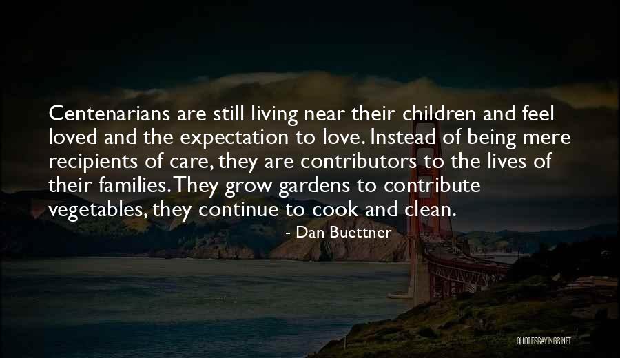 Gardens And Love Quotes By Dan Buettner