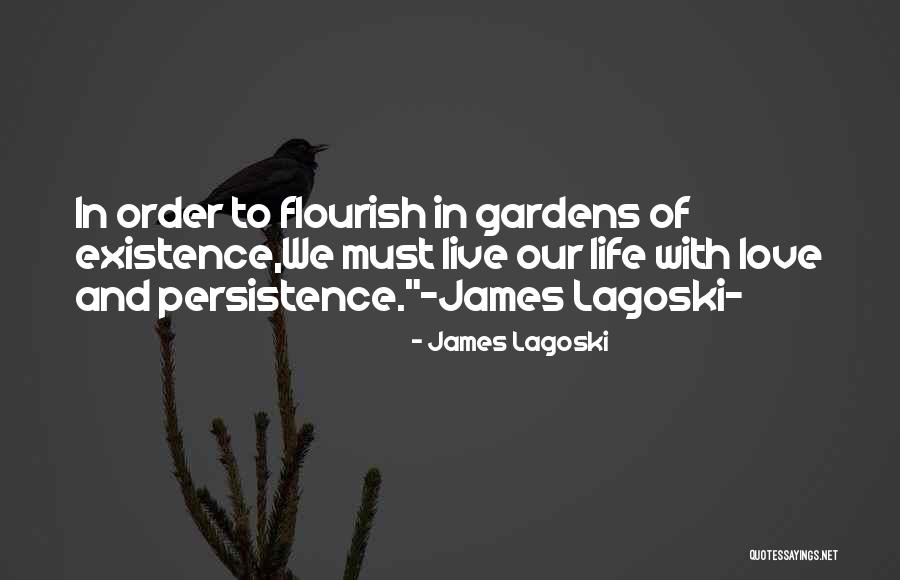 Gardens And Love Quotes By James Lagoski