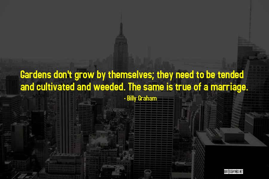 Gardens And Marriage Quotes By Billy Graham Gardens And Marriage Quotes By Billy Graham