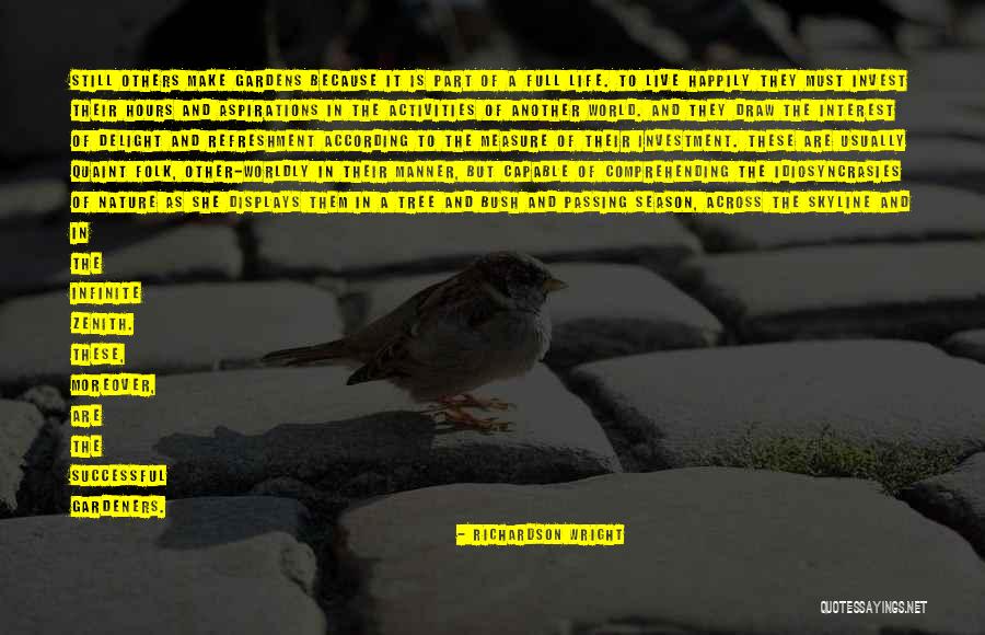 Gardens And Nature Quotes By Richardson Wright Gardens And Nature Quotes By Richardson Wright