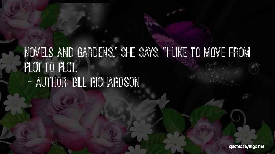 Gardens And Reading Quotes By Bill Richardson