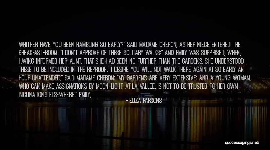 Gardens Of The Moon Quotes By Eliza Parsons Gardens Of The Moon Quotes By Eliza Parsons