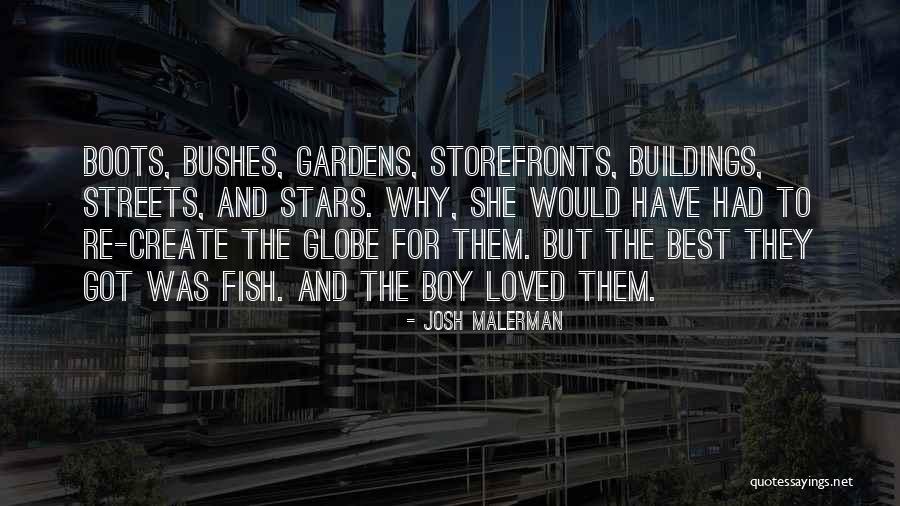 Gardens Quotes By Josh Malerman