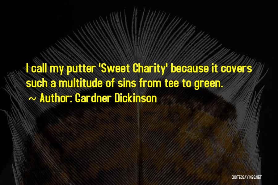 Gardner Dickinson Quotes 861335 Gardner Dickinson Quotes 861335