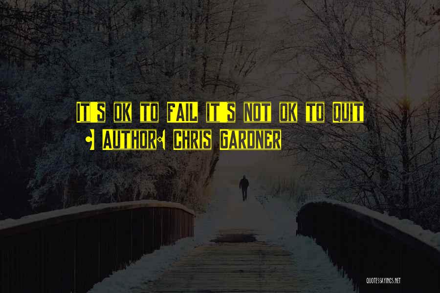 Gardner Quotes By Chris Gardner