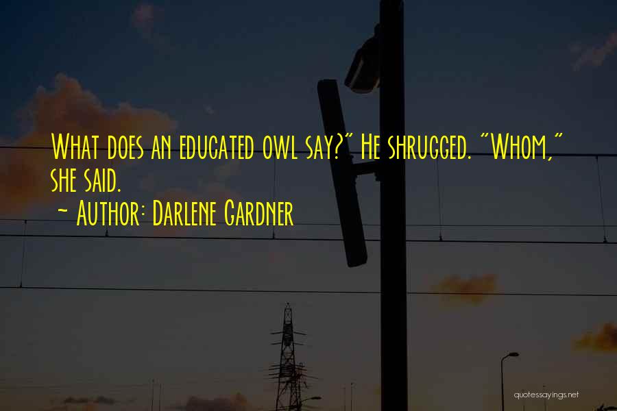 Gardner Quotes By Darlene Gardner