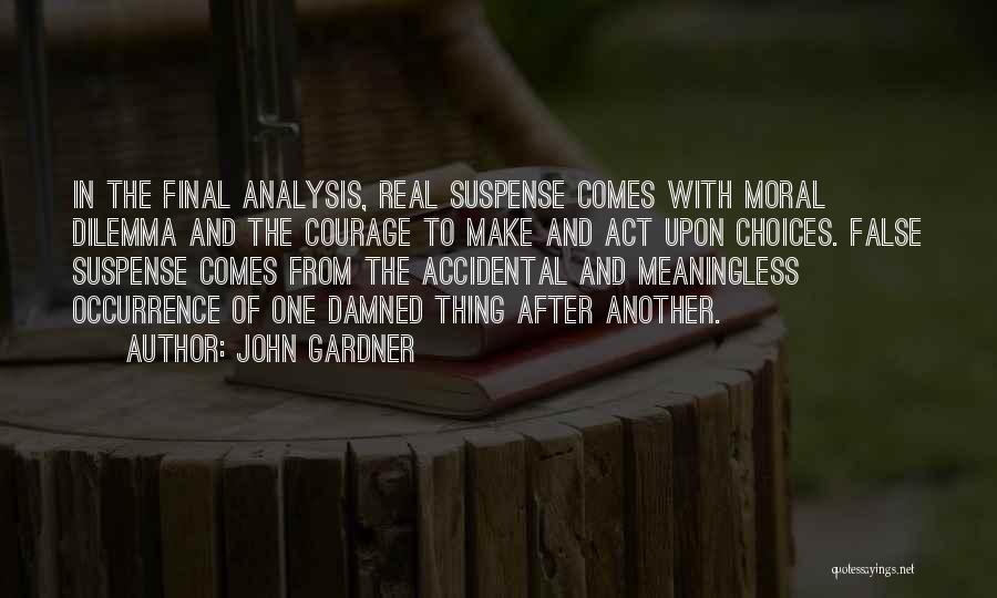 Gardner Quotes By John Gardner