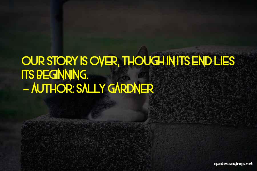 Gardner Quotes By Sally Gardner